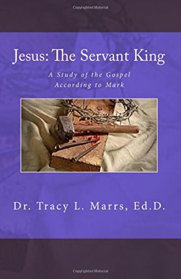 Jesus: The Servant King: A Study of the Gospel According to Mark