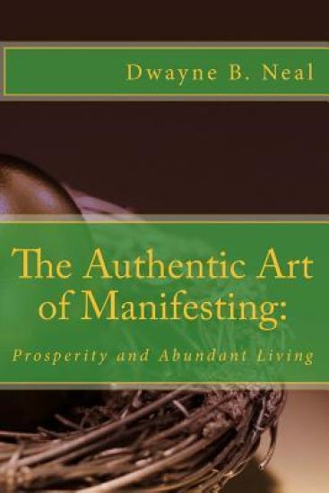 The Authentic Art of Manifesting