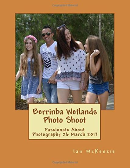 Berrinba Wetlands Photo Shoot: Passionate About Photography 26 March 2017