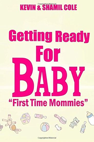 Getting Ready For Baby?: First Time Mommies