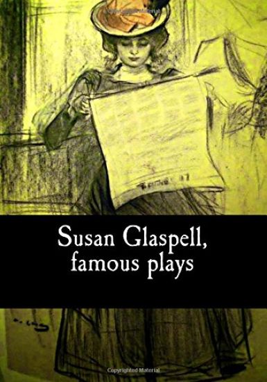 Susan Glaspell, famous plays