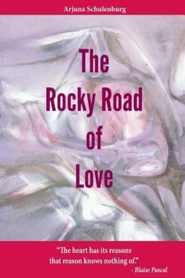 The Rocky Road of Love: The heart has its reasons That reason knows nothing of." - Blaise Pascal