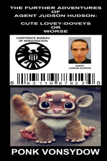 The Further Adventures of Agent Judson Hudson: Cute Lovey-Doveys or Worse