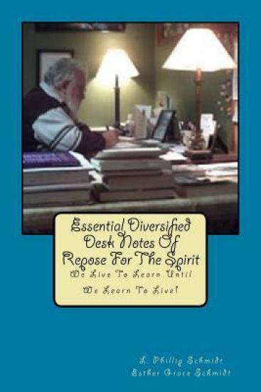 Essential Diversified Desk Notes Of Repose For The Spirit: We Live To Learn Until We Learn To Live!