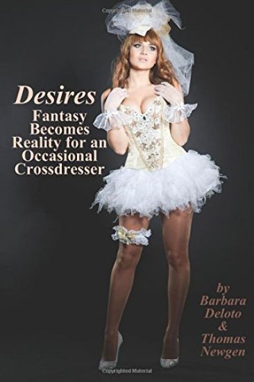 Desires: Fantasy Becomes Reality for an Occasional Crossdresser