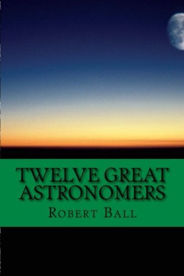 Twelve Great Astronomers
