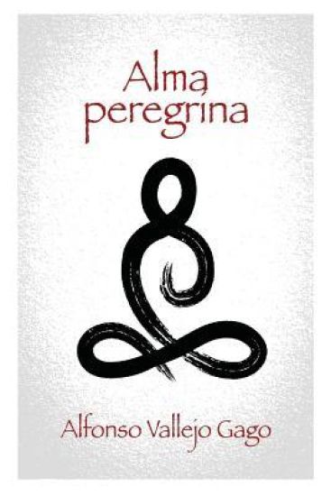Alma peregrina: Un manual para encontrar a Dios