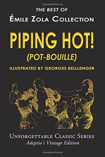 Émile Zola Collection - Piping Hot! (Pot-Bouille)