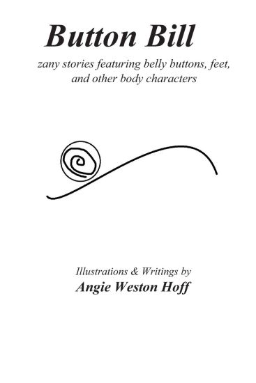 Button Bill: zany stories featuring belly buttons, feet, and other body characters