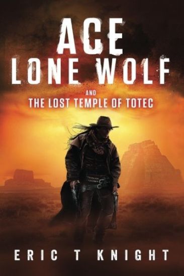 Ace Lone Wolf and the Lost Temple of Totec