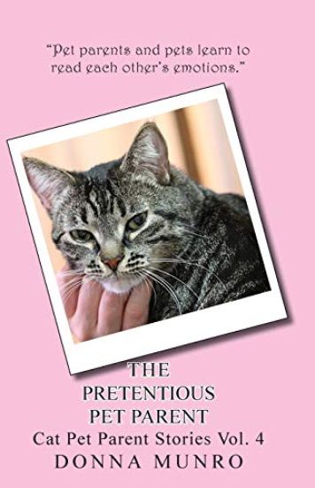 The Pretentious Pet Parent Vol. 4: Cat Pet Parent Stories Volume 4