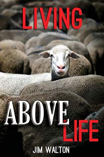 Living Above Life