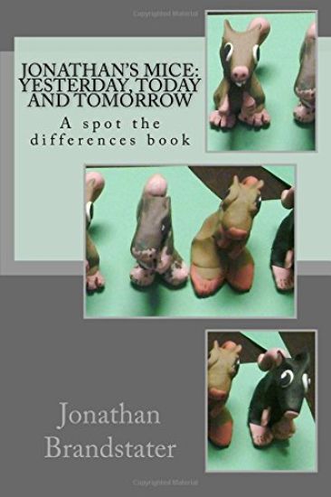 Jonathan's mice: Yesterday, today and tomorrow: A spot the differences book