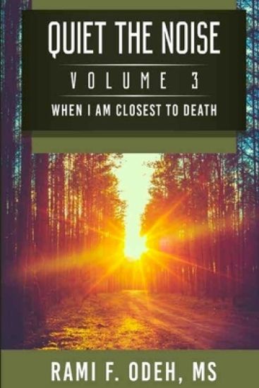 Quiet The Noise: When I am Closest To Death
