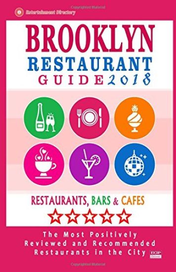 Brooklyn Restaurant Guide 2018: Best Rated Restaurants in Brooklyn - 500 restaurants, bars and cafés recommended for visitors, 2018