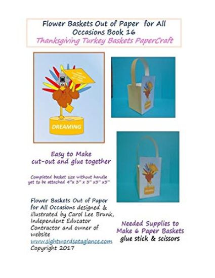 Flower Baskets Out of Paper for All Occasions Book 16: Thanksgiving Turkey Pilgrim Basket PaperCraft