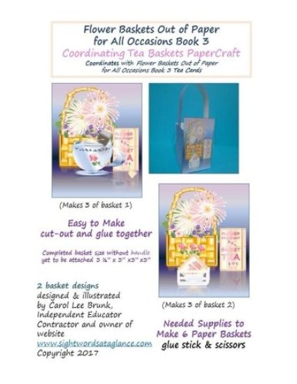 Flower Baskets Out of Paper for All Occasions Book 3 Coordinating Tea Baskets: Coordinating Tea Baskets PaperCraft 2 Designs
