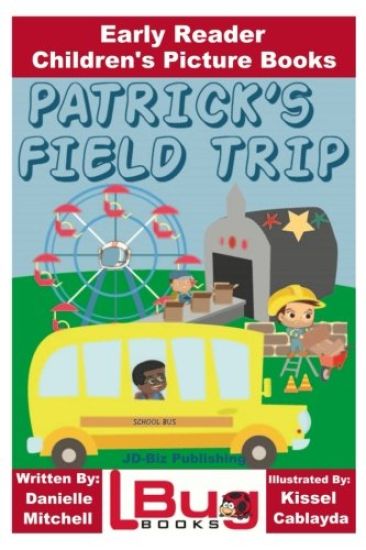 Patrick's Field Trip - Early Reader - Children's Picture Books