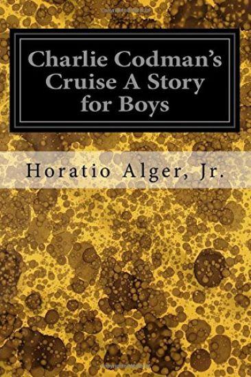 Charlie Codman's Cruise A Story for Boys