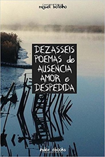 Dezasseis Poemas de Ausência, Amor e Despedida