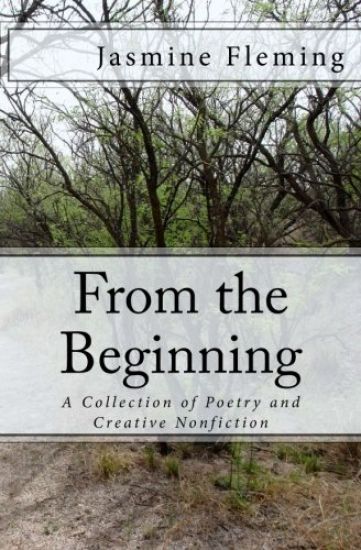 From the Beginning: A Collection of Poetry and Creative Nonfiction