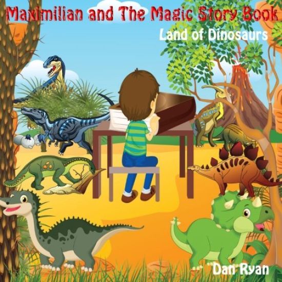 Maximilian and The Magic Story Book: Land of Dinosaurs