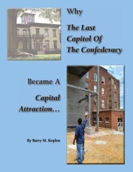 Why The Last Capitol of The Confederacy Became A Capital Attraction
