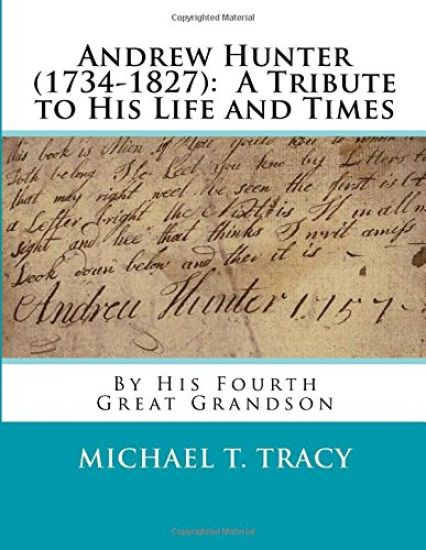 Andrew Hunter (1734-1827): A Tribute to His Life and Times