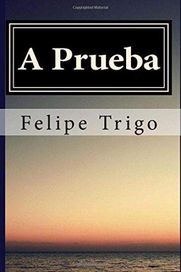A Prueba Felipe Trigo (Spanish) Edition