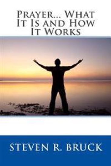 Prayer...What It Is and How It Works