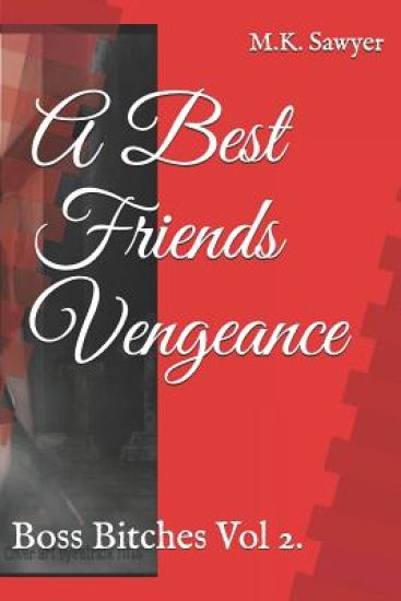 A Best Friends Vengeance: Boss Bitches Vol 2.
