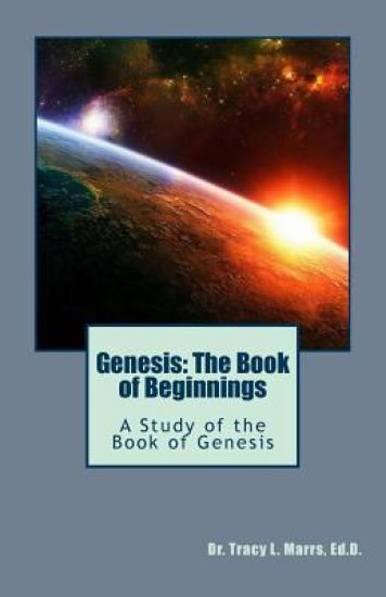 Genesis: The Book of Beginnings: A Study of the Book of Genesis