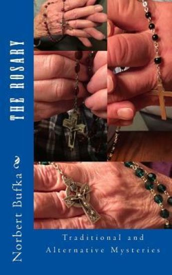The Rosary: Traditional and Alternative Mysteries