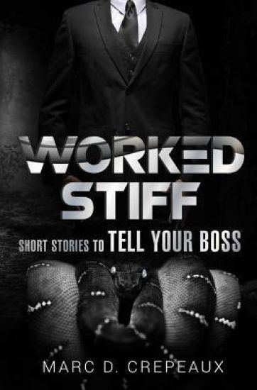 Worked Stiff: Short Stories to Tell Your Boss