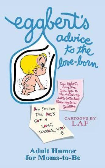 Eggbert's Advice to the Love-Born: From the original published in 1965