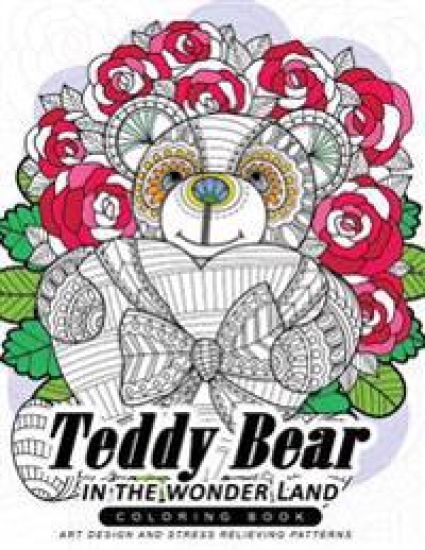 Teddy Bear in the wonder Land coloring book: An Dreamer Adult coloring book with Flower