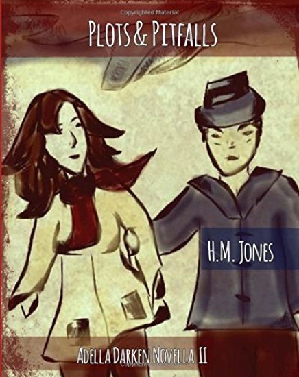 Plots & Pitfalls: An Adela Darken, Potent-Undead Novella