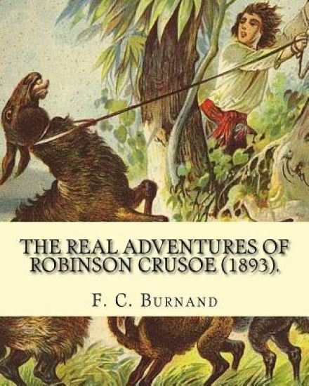 The Real Adventures of Robinson Crusoe (1893). By: F. C. Burnand, illustrated By: Linley Sambourne: Edward Linley Sambourne (4 January 1844 - 3 August