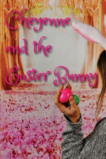Cheyenne & The Easter Bunny