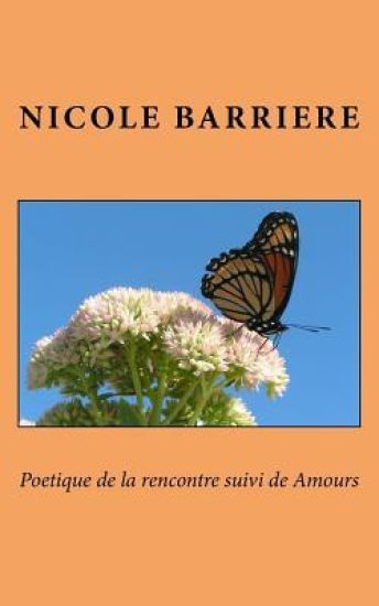 Poetique de la rencontre suivi de Amours