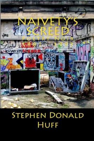 Naivety's Screed: Poetry Noir 1987 - 1993