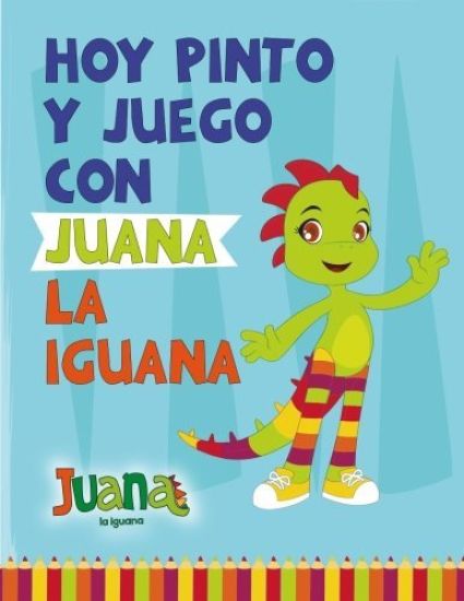 Hoy Pinto y Juego con Juana la Iguana: Libro para Colorear - Coloring Book
