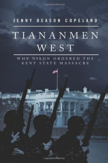 Tiananmen West: Why Nixon Ordered the Kent State Massacre