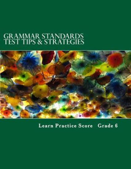 Grammar Standards Test Tips & Strategies Grade 6