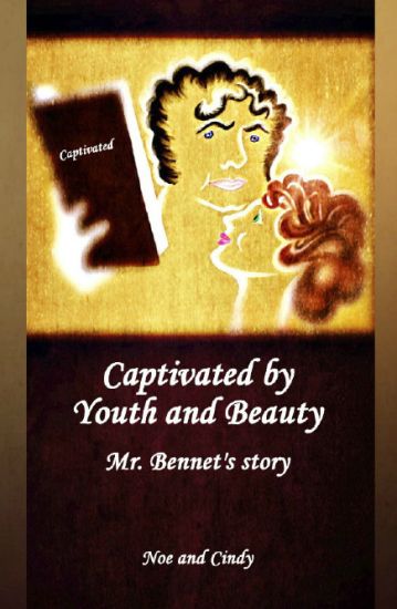 Captivated by Youth and Beauty: Mr. Bennet's story