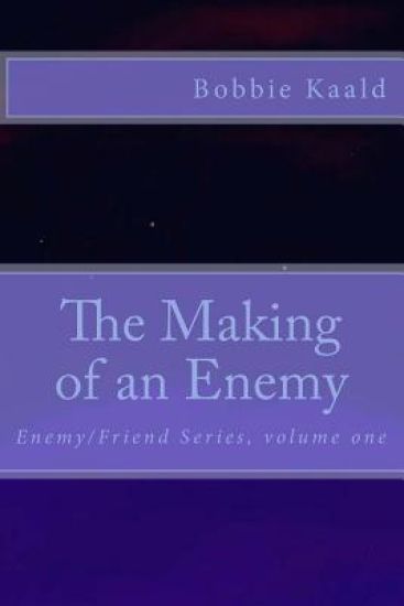 The Making of an Enemy