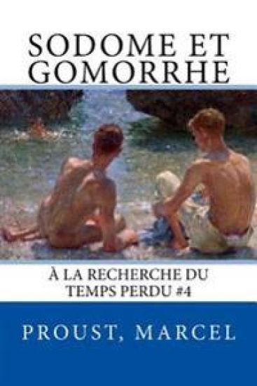Sodome et Gomorrhe: À la recherche du temps perdu #4