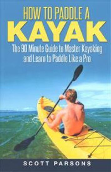 How to Paddle a Kayak