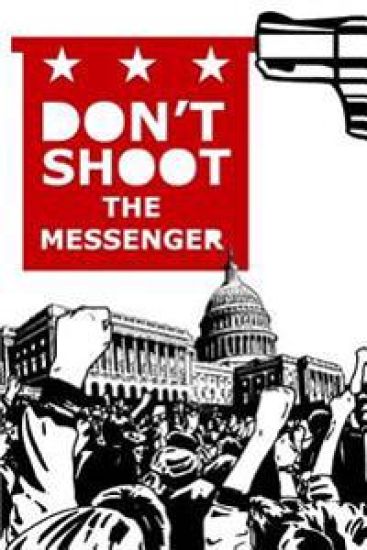 Don't Shoot the Messenger: A Message to the Democrats, Republicans, Tea Party, Conservatives, Liberals, The Far Left, The Alt Right, Blue Lives M