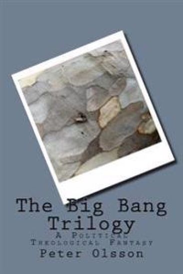 The Big Bang Trilogy: A Political Theological Fantasy